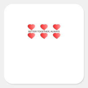 Better Together Always Classic Style  Square Sticker