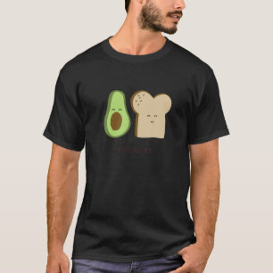 Better Together Avocado Toast, Whole Food Plant Ba T-Shirt