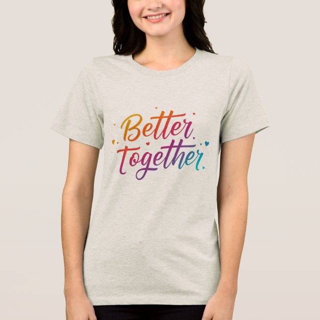 Better Together - Bella+Canvas Women's Tri-Blend  Shirt (Front)