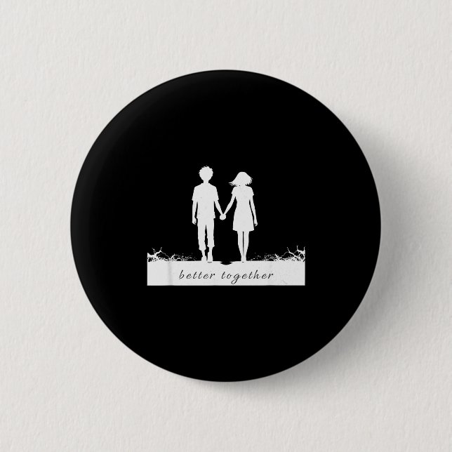 Better Together Bf And Gf Holding Hands  Button (Front)