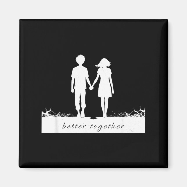 Better Together Bf And Gf Holding Hands  Magnet (Front)