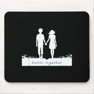 Better Together Bf And Gf Holding Hands Mouse Pad