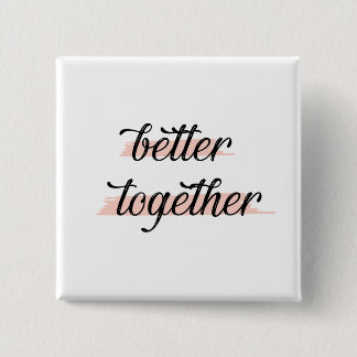 Better Together Button