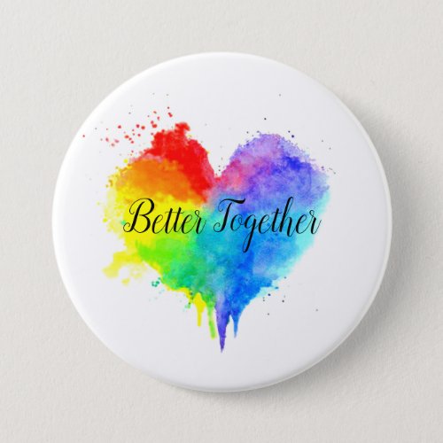Better Together Button with Rainbow Splatter Heart