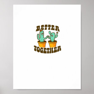 Better Together Cactuses Whimsical Style  Poster
