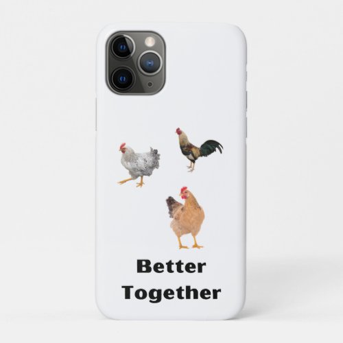 Better Together chickens humor funny iPhone 11 Pro Case
