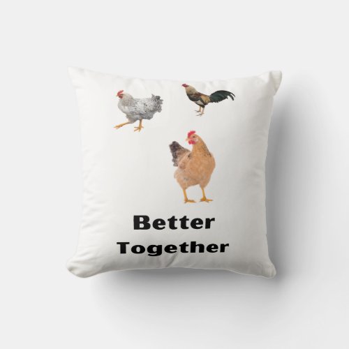 Better Together chickens humor funny Throw Pillow