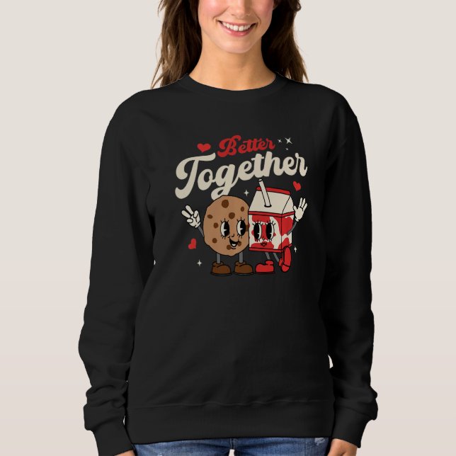 Better Together Cookie Milk Groovy Retro Valentine Sweatshirt (Front)
