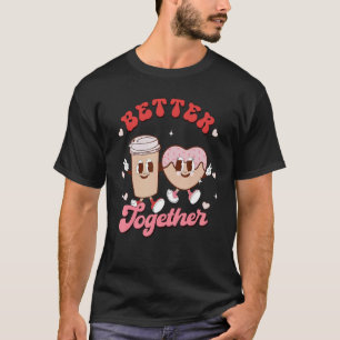 Better Together Couple Coffee & Donut Groovy Valen T-Shirt
