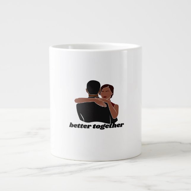 Better Together Couple Modern Vibe  Giant Coffee Mug (Front)