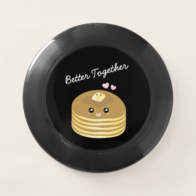 Better Together Cute Pancakes Butter Funny Foodie Wham-O Frisbee (Front)