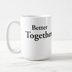 “Better Together” finds true companionship  Coffee Mug
