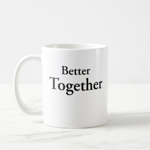 “Better Together” finds true companionship  Coffee Mug