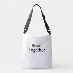 “Better Together” finds true companionship  Crossbody Bag
