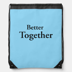 “Better Together” finds true companionship  Drawstring Bag