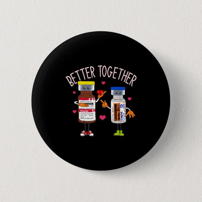 Better Together Haldol Ativan Icu Nurse Valentine  Button (Front)