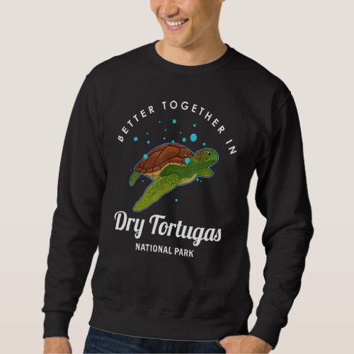 Better Together In Dry Tortugas National Park Vaca Sweatshirt