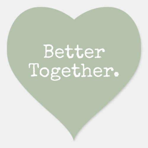 Better Together Love Laurel Green Heart Sticker