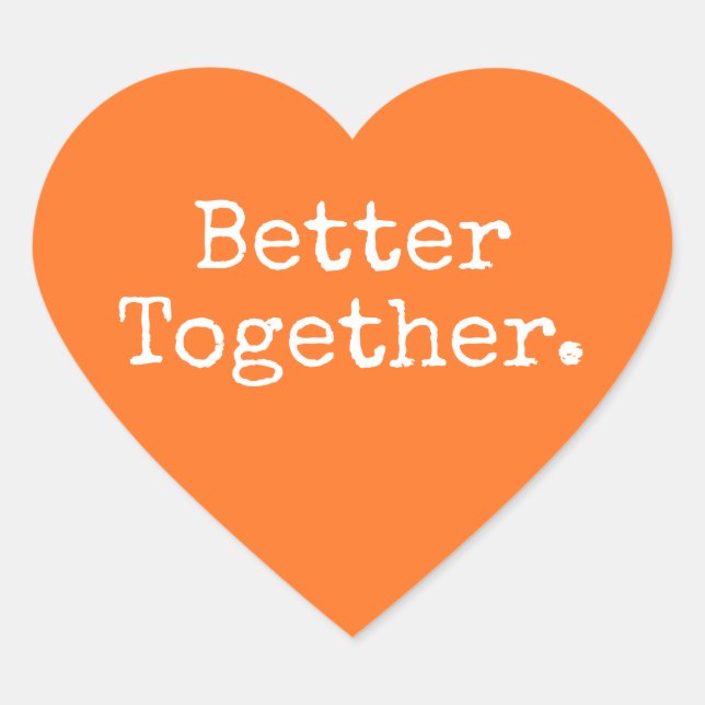 Better Together Love Orange Heart Sticker (Front)