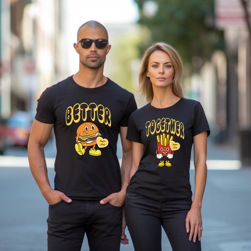 Better Together Matching Couple Name Burger Fries T_Shirt