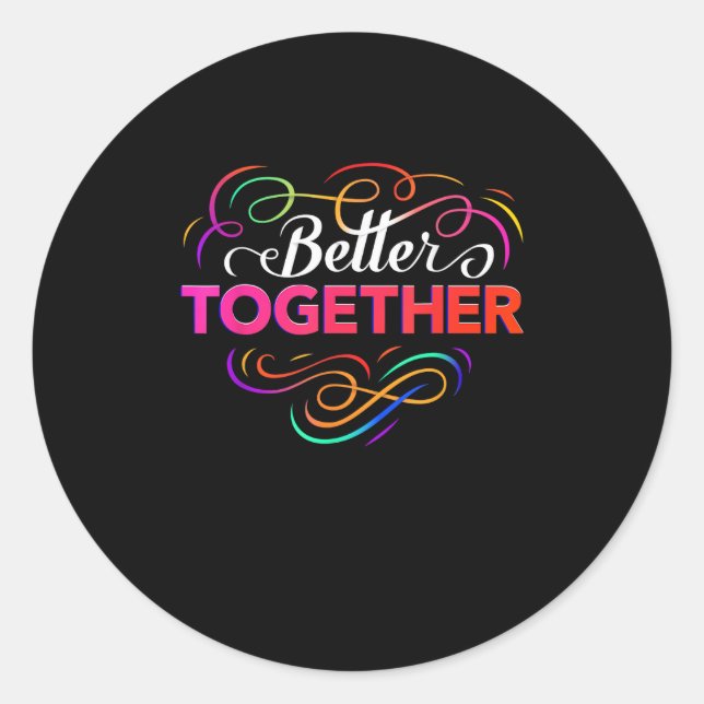 Better Together Minimal Design  Classic Round Sticker (Front)