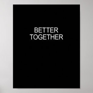 Better Together Minimal Design  Poster