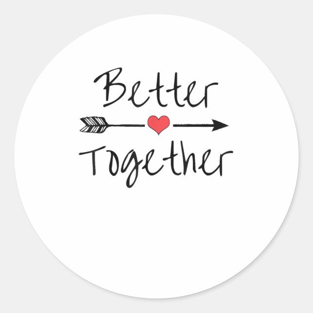 Better Together Modern Aesthetic  Classic Round Sticker (Front)