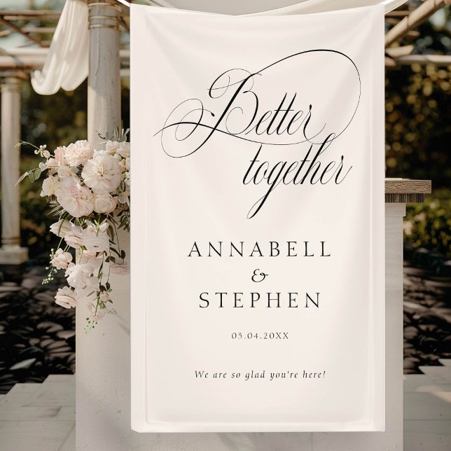 Better Together! Modern, Calligraphy, Beige  Banner ("Better Together!" Modern, Calligraphy, Beige, Wedding Banner with your Name & Date.)
