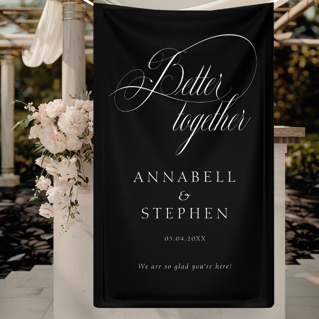 Better Together! Modern, Calligraphy, Black Banner ("Better Together!" Modern, Elegant, Calligraphy, Black, Wedding Banner with your Name & Date.)