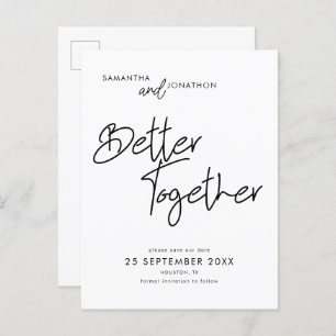 Better Together Modern Script Save The Date Announcement Postcard