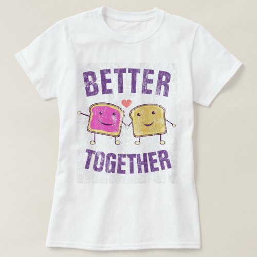 Better Together PBJ T_Shirt