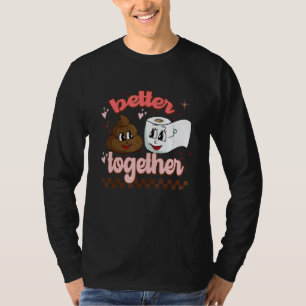 Better Together Perfect Match Valentines Day Love T-Shirt