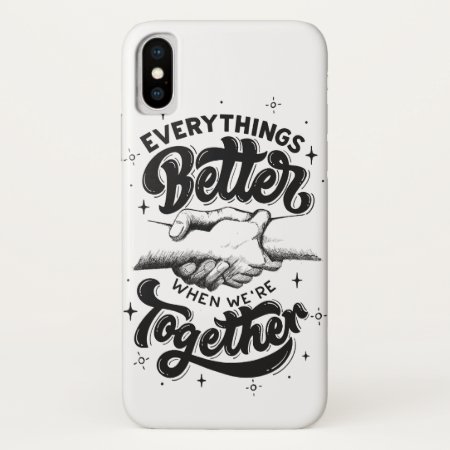 Better Together" Phone Case