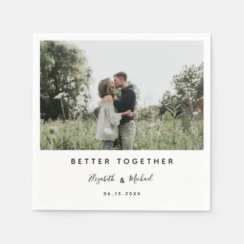 Better Together Photo Modern Elegant Simple Script Napkins