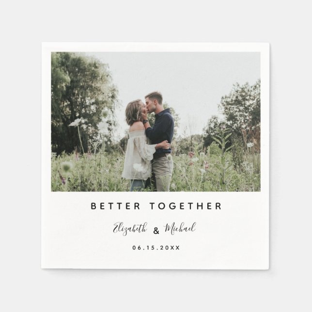 Better Together Photo Modern Elegant Simple Script Napkins (Front)