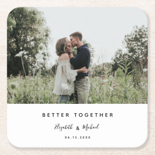 Better Together Photo Modern Elegant Simple Script Square Paper Coaster