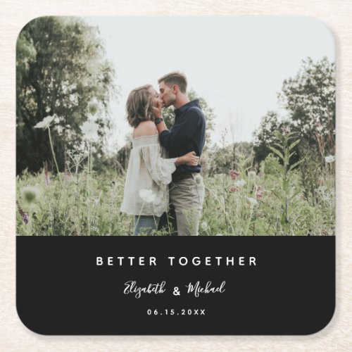 Better Together Photo Modern Elegant Simple Script Square Paper Coaster