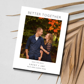 Better Together Photo Wedding Save The Date Announcement Postcard by stylelily at Zazzle