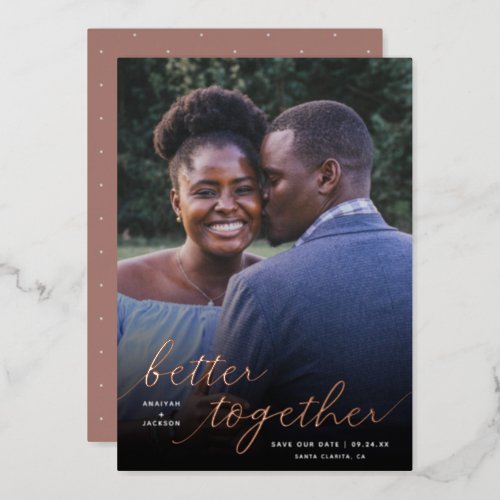 Better Together Script  Foil Save the Date Foil Invitation