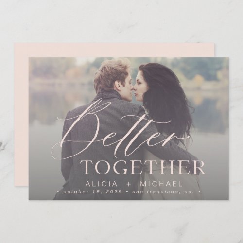 Better together script wedding photo save the date