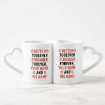 Better together, stronger forever custom couple