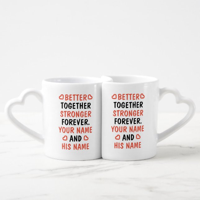 Better together, stronger forever custom couple coffee mug set (Front Nesting)