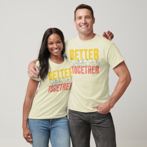 Better Together T_Shirt