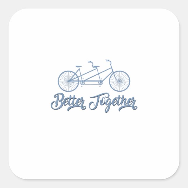 Better Together Tandem Bicycle Cyclist Cycling Gra Square Sticker (Front)