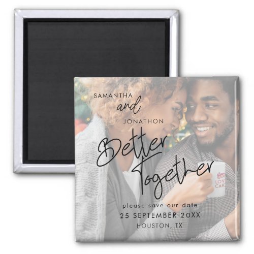 Better Together Tinted Photo Script Save The Date Magnet