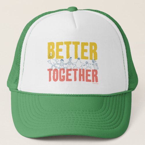 Better Together Trucker Hat