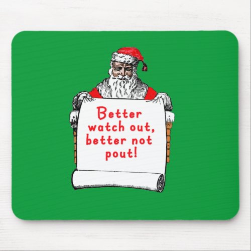 Better Watch Out Better Not Pout Mouse Pad