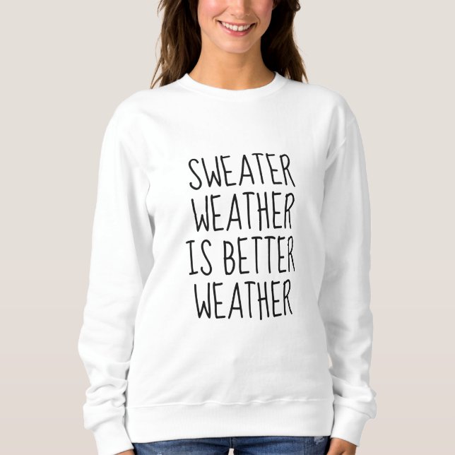 Better Weather Sweatshirt (Front)