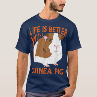 Better With A Guinea Pig Cute Animals Arts T-Shirt