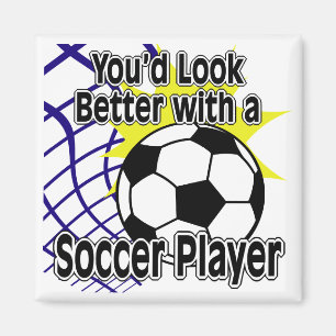 Better with a Soccer Player Magnet
